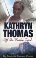 Off the Beaten Track: My Favourite Faraway Places
