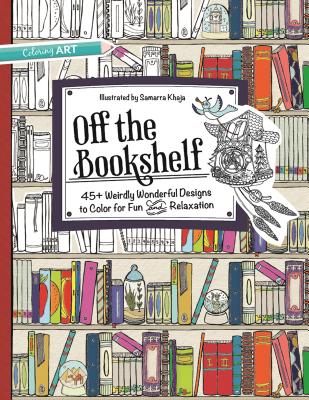 Off the Bookshelf Coloring Book: 45+ Weirdly Wonderful Designs to Color for Fun & Relaxation - 
