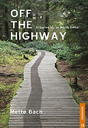 Off the Highway: Growing Up in North Delta - Bach, Mette