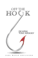 Off the Hook: Escaping Toxic Ideology