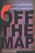 Off the Map - Harrison, John, and Murphy, Dervla (Foreword by)