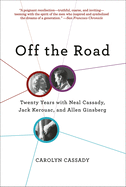Off the Road: Twenty Years with Cassady, Kerouac, and Ginsberg
