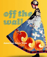 Off the Wall: American Art to Wear