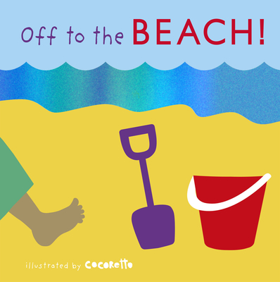 Off to the Beach! - Child's Play, and Cocoretto (Illustrator)