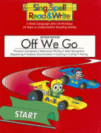 Off We Go, Student Edition, Sing Spell Read and Write, Second Edition