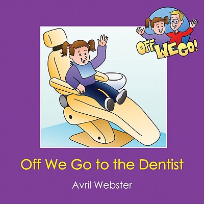 Off We Go to the Dentist - Webster, Avril
