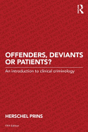 Offenders, Deviants or Patients?: An introduction to clinical criminology