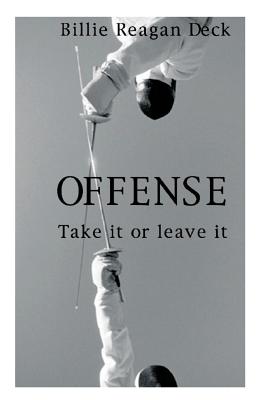 Offense: Take It Or Leave It - Deck, Billie Reagan