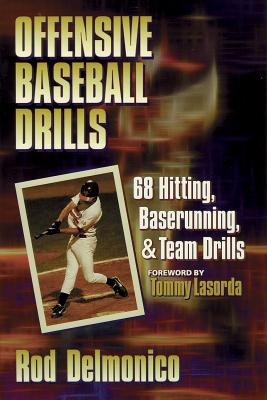Offensive Baseball Drills - Delmonico, Rod