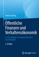 Offentliche Finanzen Und Verhaltensokonomik: Zur Psychologie Der Budgetwirksamen Staatstatigkeit