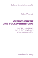 Offentlichkeit Und Volksvertretung: Theorie Und Praxis Der Public Relations Von Parlamenten