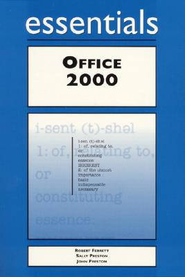 Office 2000 Essentials - Ferrett, Robert, and Preston, Sally, and Preston, John