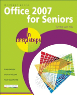 Office 2007 for Seniors in Easy Steps: For the Over 50s
