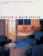 Office and Work Spaces: An International Portfolio of 43 Designers