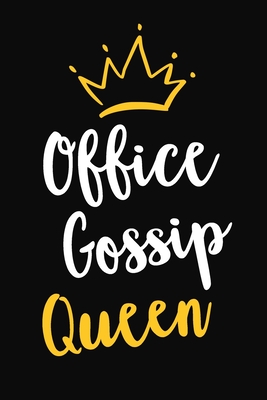 Office Gossip Queen: Funny Coworker Gift Notebook / Journal 6x9 With 120 Blank Ruled Pages - Bored Room Notebooks