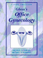 Office Gynaecology - Glass, Robert H., and Curtis, Michele G. (Revised by), and Hopkins, Michael (Revised by)