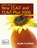 Office Skills for New Clait and Clait Plus: 2006 Specification for Office 2000