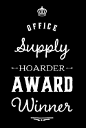 Office Supply Hoarder Award Winner: 110-Page Blank Lined Journal Funny Office Award Great for Coworker, Boss, Manager, Employee Gag Gift Idea
