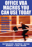 Office VBA Macros You Can Use Today: Over 100 Amazing Ways to Automate Word, Excel, Powerpoint, Outlook, and Access