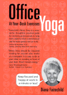 Office Yoga: At Your Desk Exercises