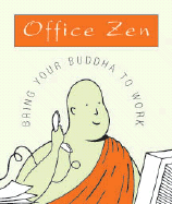 Office Zen: Bring Tour Buddha to Work