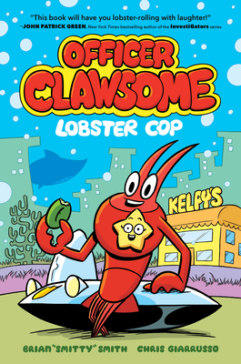 Officer Clawsome: Lobster Cop - Smith, Brian Smitty