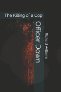 Officer Down: The Killing of a Cop