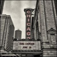 Official Bootleg: Live in Chicago, June 28th, 2017 - King Crimson