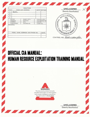 Official CIA Manual: Human Resource Exploitation Training Manual - Manual, Kubark, and Agency, Central Intelligence