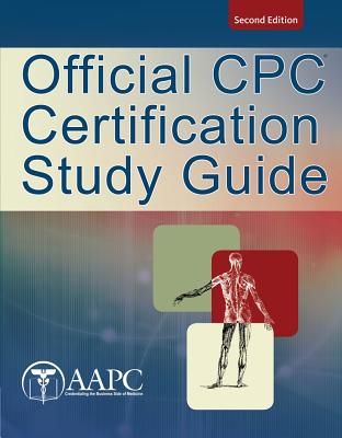 Official CPC Certification Study Guide - American Academy of Professional Coders (Creator)