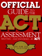 Official Guide to the ACT Assessment - American College Testing Program