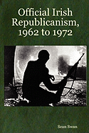 Official Irish Republicanism, 1962 to 1972