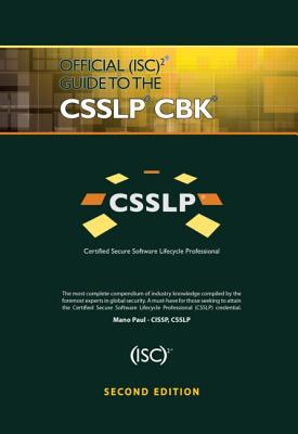 Official (ISC)2 Guide to the CSSLP CBK - Paul, Mano