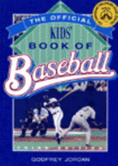 Official Kids' Book of Baseball - Jordan, Marsh, and Jordan, Godfrey