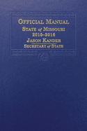 Official Manual of the State of Missouri, 2015-2016