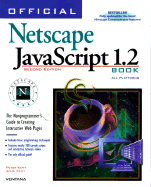 Official Netscape JavaScript 1.2 Book - Kent, Peter, and Kent, John