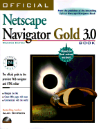 Official Netscape Navigator Gold 3.0 Book: The Official Guide to the Premiere Web Navigator and HTML Editor - Simpson, Alan, and Tidrow, Rob