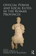 Official Power and Local Elites in the Roman Provinces