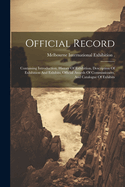 Official Record: Containing Introduction, History Of Exhibition, Description Of Exhibition And Exhibits, Official Awards Of Commissioners, And Catalogue Of Exhibits