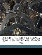 Official Register of Legally Qualified Physicans, March 1915