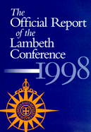 Official Report of the Lambeth Conference 1998 - Anglican Consultative Council (Compiled by)