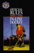 Official Rules of In-Line Hockey - Hockey Association, and National In-Line Hockey Association Staf