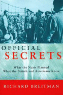 Official Secrets: What the Nazis Planned, What the British and Americans Knew