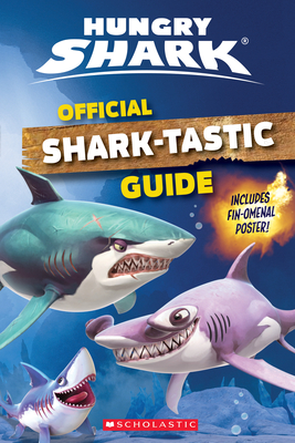 Official Shark-tastic Guide (Hungry Shark) - Kaplan, Arie