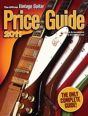 Official Vintage Guitar Magazine Price Guide 2011 - Greenwood, Alan (Editor), and Hembree, Gil (Editor)