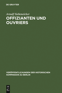 Offizianten und Ouvriers: Sozialgeschichte der Kniglichen Porzellan-Manufaktur und der Kniglichen Gesundheitsgeschirr-Manufaktur in Berlin 1763-1880