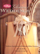 Offray Glorious Weddings: Traditions, Inspirations, and Handmade Ribbon Treasures
