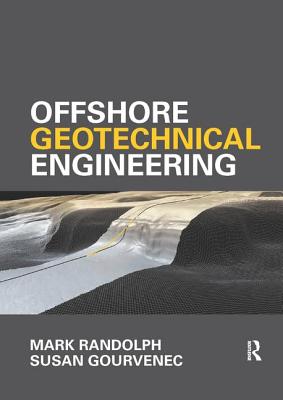 Offshore Geotechnical Engineering - Randolph, Mark, and Gourvenec, Susan