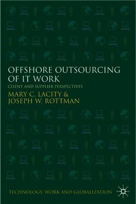 Offshore Outsourcing of IT Work: Client and Supplier Perspectives - Lacity, M., and Rottman, J.