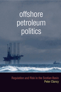 Offshore Petroleum Politics: Regulation and Risk in the Scotian Basin